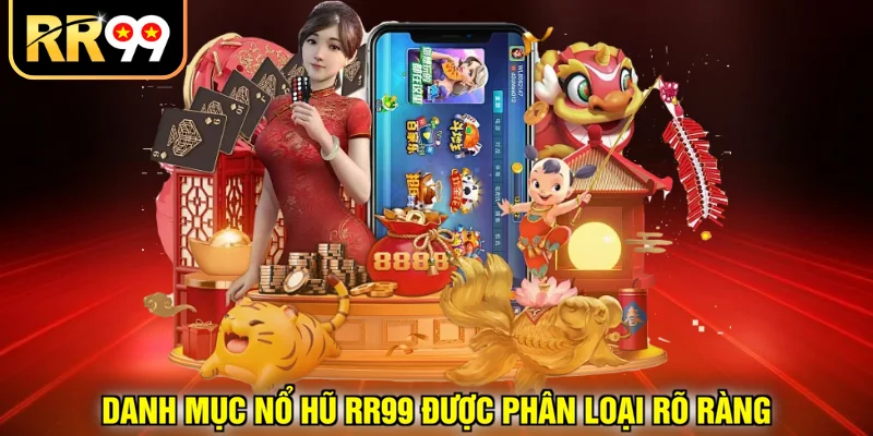 Danh mục nổ hũ RR99 được phân loại rõ ràng