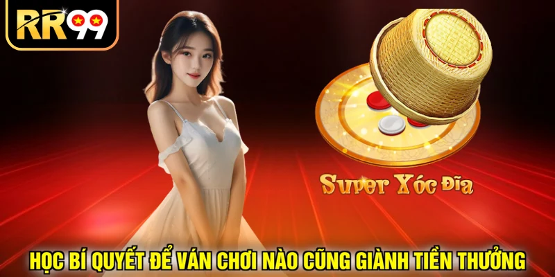 Học bí quyết để ván chơi nào cũng giành tiền thưởng