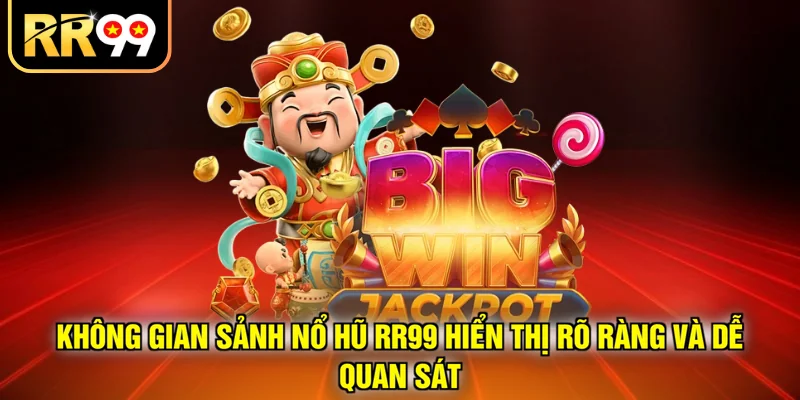 Không gian sảnh nổ hũ RR99 hiển thị rõ ràng và dễ quan sát