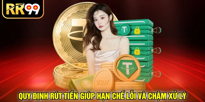 Quy định rút tiền giúp hạn chế lỗi và chậm xử lý