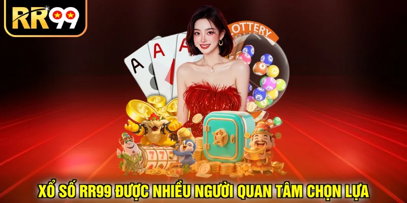 Xổ số RR99 được nhiều người quan tâm chọn lựa